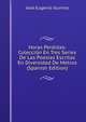 Horas Perdidas: Coleccion En Tres Series De Las Poesias Escritas En Diversidad De Metros (Spanish Edition), Jose Eugenio Iturrino 
