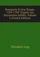 Bonaparte Et Son Temps, 1769-1799: D'apr?s Les Documents In?dits, Volume 2 (French Edition), Theodore Iung 