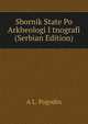 Sbornik State Po Arkheologi I tnografi (Serbian Edition), A L. Pogodin 