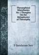 Theosophical Miscellanies No.1 Thoughts On the Metaphysics of Theosophy, S Sandaram Iver 