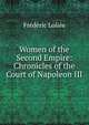 Women of the Second Empire: Chronicles of the Court of Napoleon III, Frederic Loliee 
