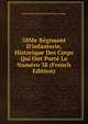 38Me R?giment D'infanterie, Historique Des Corps Qui Ont Port? Le Num?ro 38 (French Edition), Raymond Bernard Etinne Ma Izarny-Gargas 
