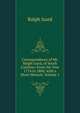 Correspondence of Mr. Ralph Izard, of South Carolina: From the Year 1774 to 1804; with a Short Memoir, Volume 1, Ralph Izard 