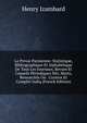 La Presse Parisienne: Statistique, Bibliographique Et Alphabetique De Tous Les Journaux, Revues Et Canards Periodiques Nes, Morts, Ressuscites Ou . Curieux Et Complet Indiq (French Edition), Henry Izambard 
