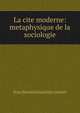 La cite moderne: metaphysique de la sociologie, Jean Bernard Joachim Izoulet 