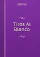 Tiros Al Blanco, Jabino 