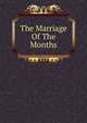 The Marriage Of The Months, 