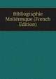 Bibliographie Molieresque (French Edition), 