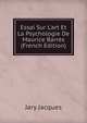 Essai Sur L'art Et La Psychologie De Maurice Barr?s (French Edition), Jary Jacques 
