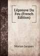 L'?preuve Du Feu (French Edition), Morian Jacques 