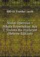 Niolai Opernius = Nikola Kopernikus: Aya U-feulota Ha-madaiyot (Hebrew Edition), 880-01 Frenkel Jacob 