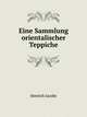 Eine Sammlung orientalischer Teppiche, Henrich Jacoby 