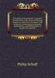 Theological Prop?deutic: a general introduction to the study of theology exegetical, historical, systematic and practical, including encyclop?dia, methodology, and bibliography; A manual for students, Philip Schaff 