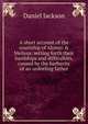 A short account of the courtship of Alonzo & Melissa: setting forth their hardships and difficulties, caused by the barbarity of an unfeeling father, Daniel Jackson 