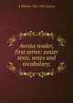 Avesta reader, first series: easier texts, notes and vocabulary;, A Williams 1862-1937 Jackson 