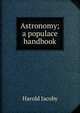 Astronomy; a populace handbook, Harold Jacoby 