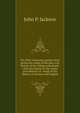 The Ober-Ammerga passion play: giving the origin of the play, and history of the village and people, a full description of the scenes and tableaux of . songs of the chorus, in German and English, John P. Jackson 