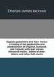 English goldsmiths and their marks: a history of the goldsmiths and plateworkers of England, Scotland, and Ireland; with over eleven thousand marks, . tables of date-letters and other hall-marks, Charles James Jackson 