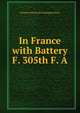 In France with Battery F. 305th F. A., Benjamin [from old catalog] Jacobson 