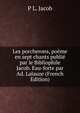 Les porcherons, poeme en sept chants publie par le Bibliophile Jacob. Eau-forte par Ad. Lalauze (French Edition), P L. Jacob 