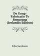 De Gong-Fabricatie Te Semarang (Icelandic Edition), Edw Jacobson 