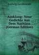 Ausklang: Neue Gedichte Aus Dem Nachlass (German Edition), Ludwig Jacobowski 