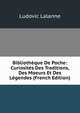 Bibliotheque De Poche: Curiosites Des Traditions, Des Moeurs Et Des Legendes (French Edition), Ludovic Lalanne 