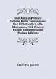 Due Anni Di Politica Italiana Dalla Convenzione Del 15 Settembre Alla Liberazione Del Veneto: Ricordi Ed Impressioni (Italian Edition), Stefano Jacini 