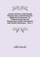 Annals of Some of the British Norman Isles, Constituting the Bailiwick of Guernsey: As Collected from Private Manuscripts, Public Documents and Former Historians ., Part 1, John Jacob 