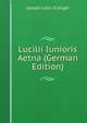 Lucilii Iunioris Aetna (German Edition), Joseph Juste Scaliger 