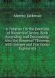 A Treatise On the Doctrine of Numerical Series, Both Ascending and Descending: Also the Binomial Theorem, with Integer and Fractional Exponents, Alonzo Jackman 
