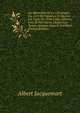 Les Merveilles De La C?ramique; Ou, L'art De Fa?onner Et D?corer Les Vases En Terre Cuite, Fa?ence, Gr?s Et Porcelaine, Depuis Les Temps Antiques Jusqu'? Nos Jours . (French Edition), Albert Jacquemart 
