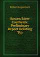 Bowen River Coalfields: Preliminary Report Relating To), Robert Logan Jack 