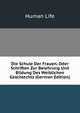 Die Schule Der Frauen, Oder Schriften Zur Belehrung Und Bildung Des Weiblichen Geschlechts (German Edition), Human Life 