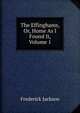 The Effinghams, Or, Home As I Found It, Volume 1, Frederick Jackson 