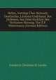 Hellas, Vortrage Uber Heimath, Geschichte, Literatur Und Kunst Der Hellenen, Aus Dem Nachlass Des Verfassers Herausg. Von E.F. Wustemann (German Edition), Friedrich Christian W. Jacobs 