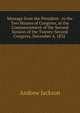 Message from the President . to the Two Houses of Congress, at the Commencement of the Second Session of the Twenty-Second Congress, December 4, 1832 ., Andrew Jackson 