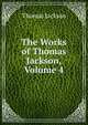 The Works of Thomas Jackson, Volume 4, Thomas Jackson 
