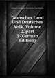 Deutsches Land Und Deutsches Volk, Volume 2, part 3 (German Edition), Johann Christoph Friedrich Guts Muths 