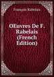 OEuvres De F. Rabelais (French Edition), Francois Rabelais 
