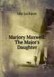 Marjory Maxwell: The Major's Daughter, Ida Jackson 