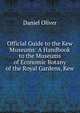 Official Guide to the Kew Museums: A Handbook to the Museums of Economic Botany of the Royal Gardens, Kew, Daniel Oliver 