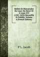 Ballets Et Mascarades De Cour: De Henri III A Louis XIV (1581-1652) Recueillis Et Publies, Volume 6 (French Edition), P L. Jacob 