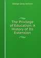 The Privilege of Education: A History of Its Extension, George Leroy Jackson 