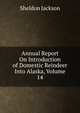 Annual Report On Introduction of Domestic Reindeer Into Alaska, Volume 14, Jackson Sheldon 