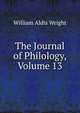The Journal of Philology, Volume 13, Wright William Aldis 