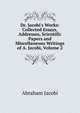 Dr. Jacobi's Works: Collected Essays, Addresses, Scientific Papers and Miscellaneous Writings of A. Jacobi, Volume 2, Abraham Jacobi 