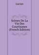 Scenes De La Vie Des Courtisanes (French Edition), Lucian 
