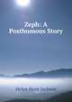 Zeph: A Posthumous Story, Jackson Helen Hunt 