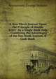 A New Check Journal: Upon the Principle of Double Entry . by a Single Book Only . Combining the Advantages of the Day-Book, Journal, & Cash-Book ., Accountant George Jackson 